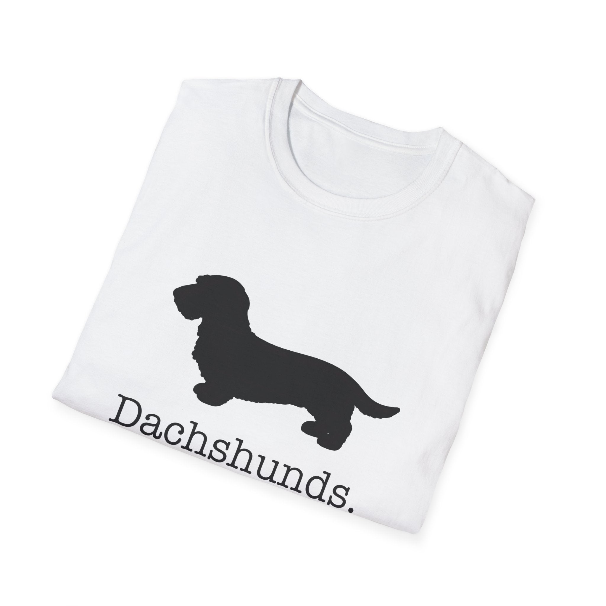 Dachshunds That Is All Wire Hair T-Shirt