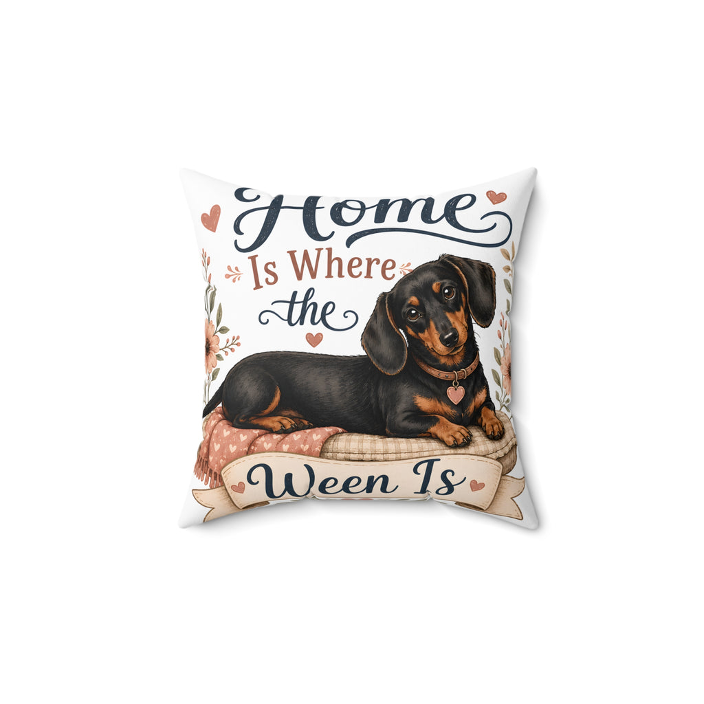 Home Is Where The Ween Is Spun Polyester Square Decorative Pillow