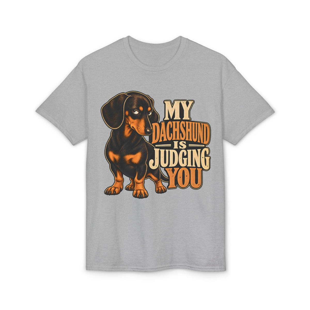 My Dachshund Is Judging You T-Shirt