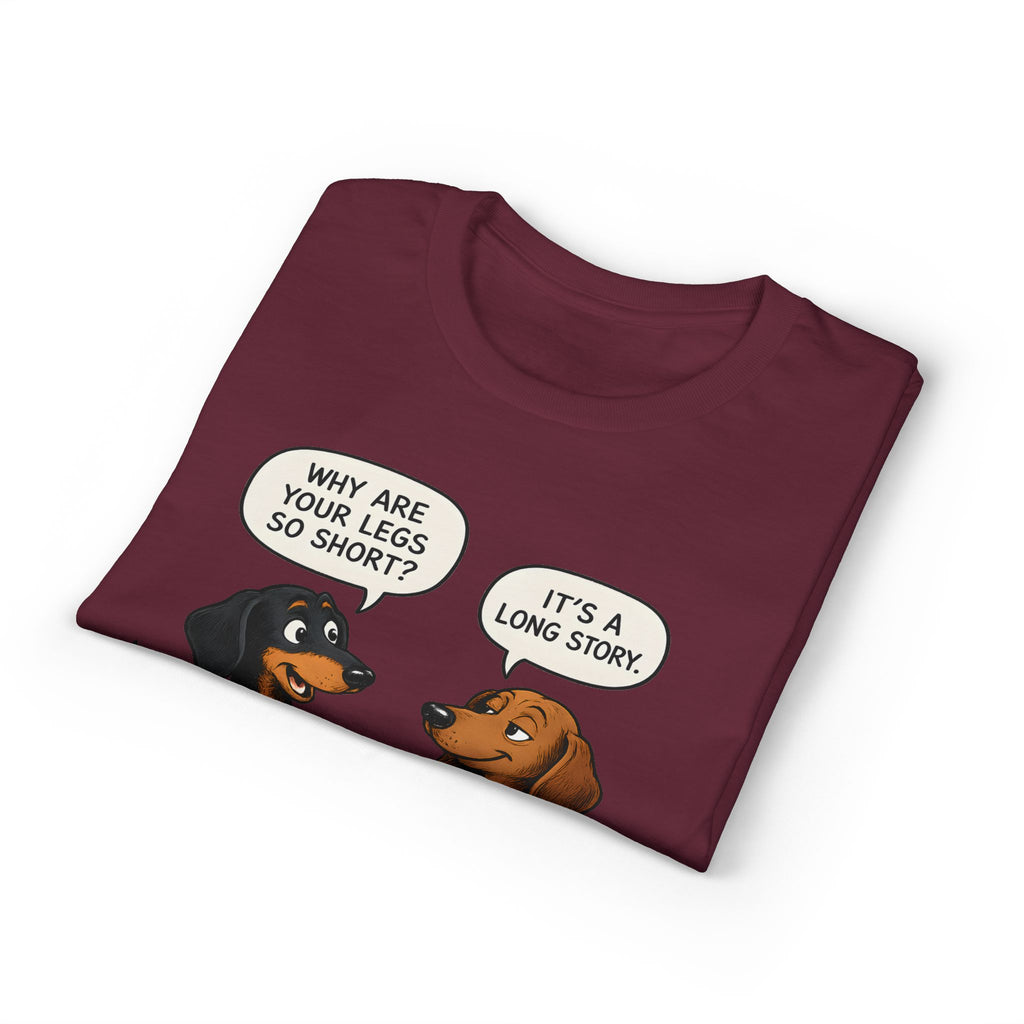 Why Are Your Legs So Short? T-Shirt