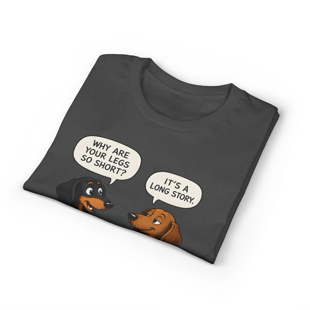 Why Are Your Legs So Short? T-Shirt