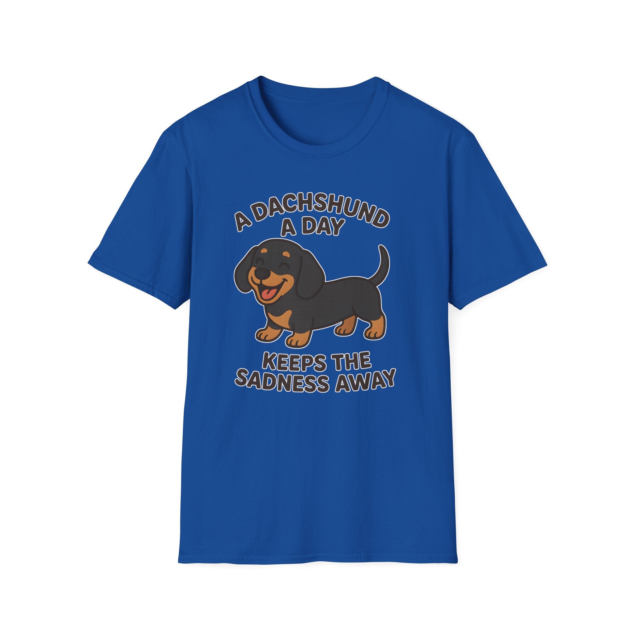 A Dachshund A Day Keeps The Sadness Away T-Shirt