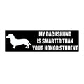 My Dachshund Is Smarter Than Your Honor Student Black Bumper Sticker