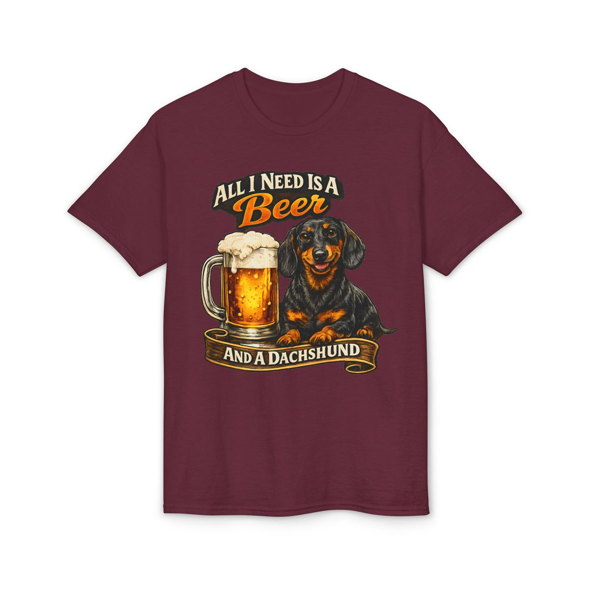 All I Need Is A Beer And A Dachshund T-Shirt