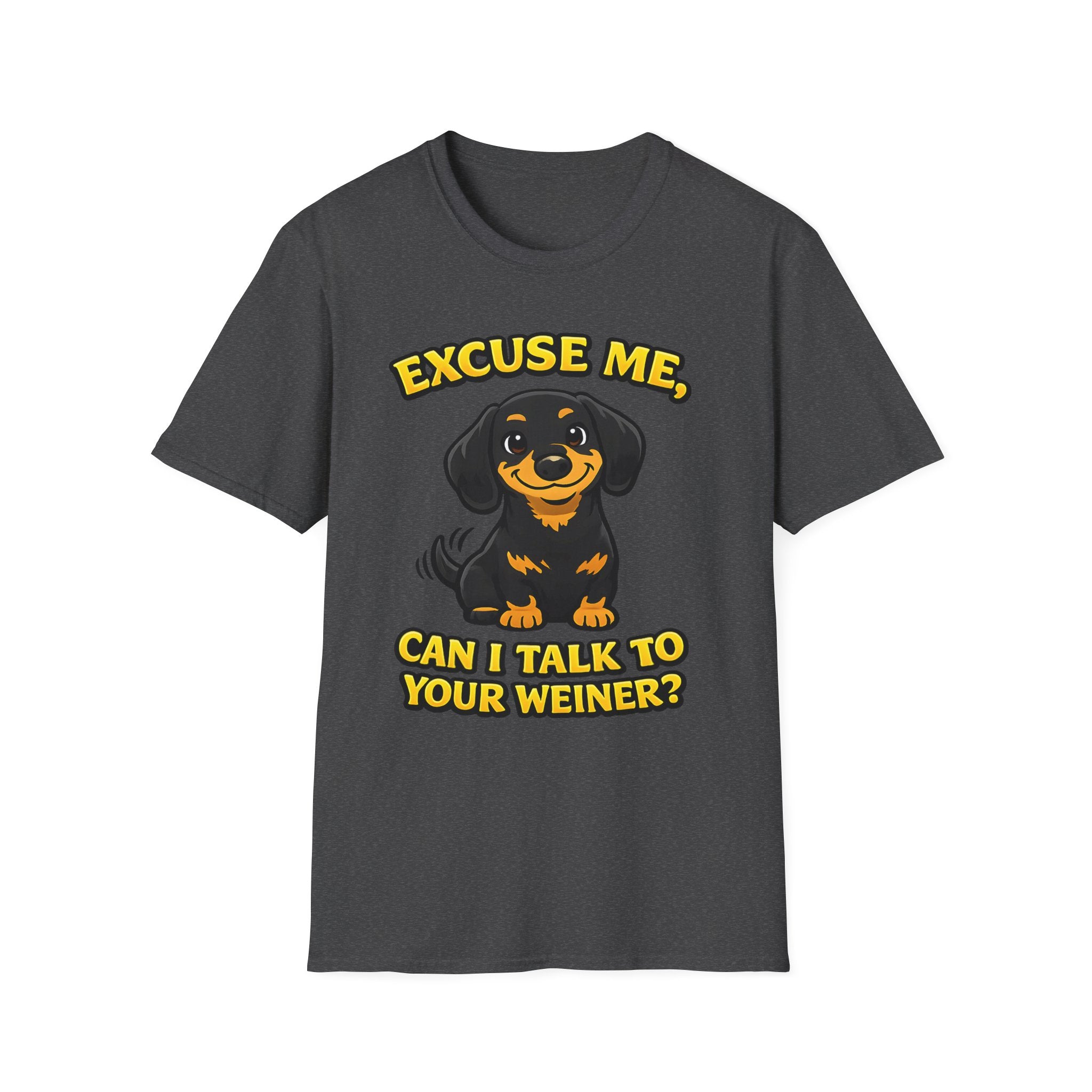 Excuse Me Can I Talk To Your Weiner T-Shirt