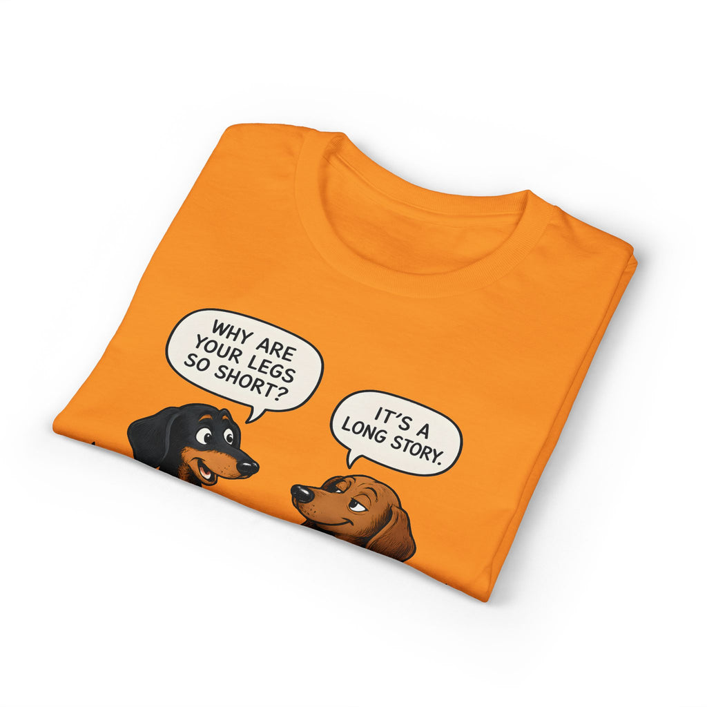 Why Are Your Legs So Short? T-Shirt