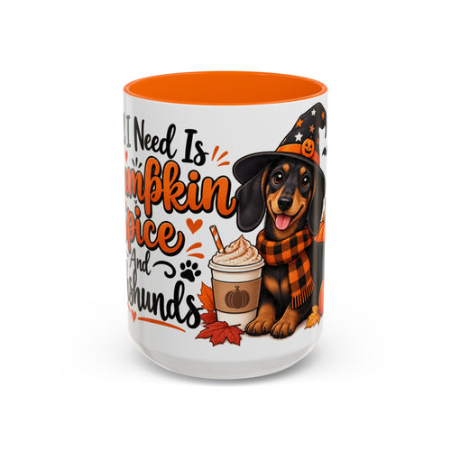 All I Need Is Pumpkin Spice And Dachshunds Accent Coffee Mug
