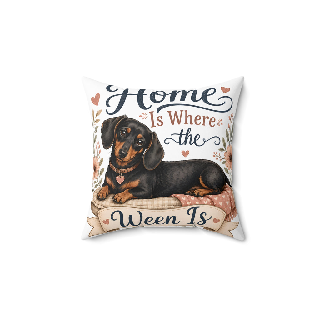 Home Is Where The Ween Is Spun Polyester Square Decorative Pillow