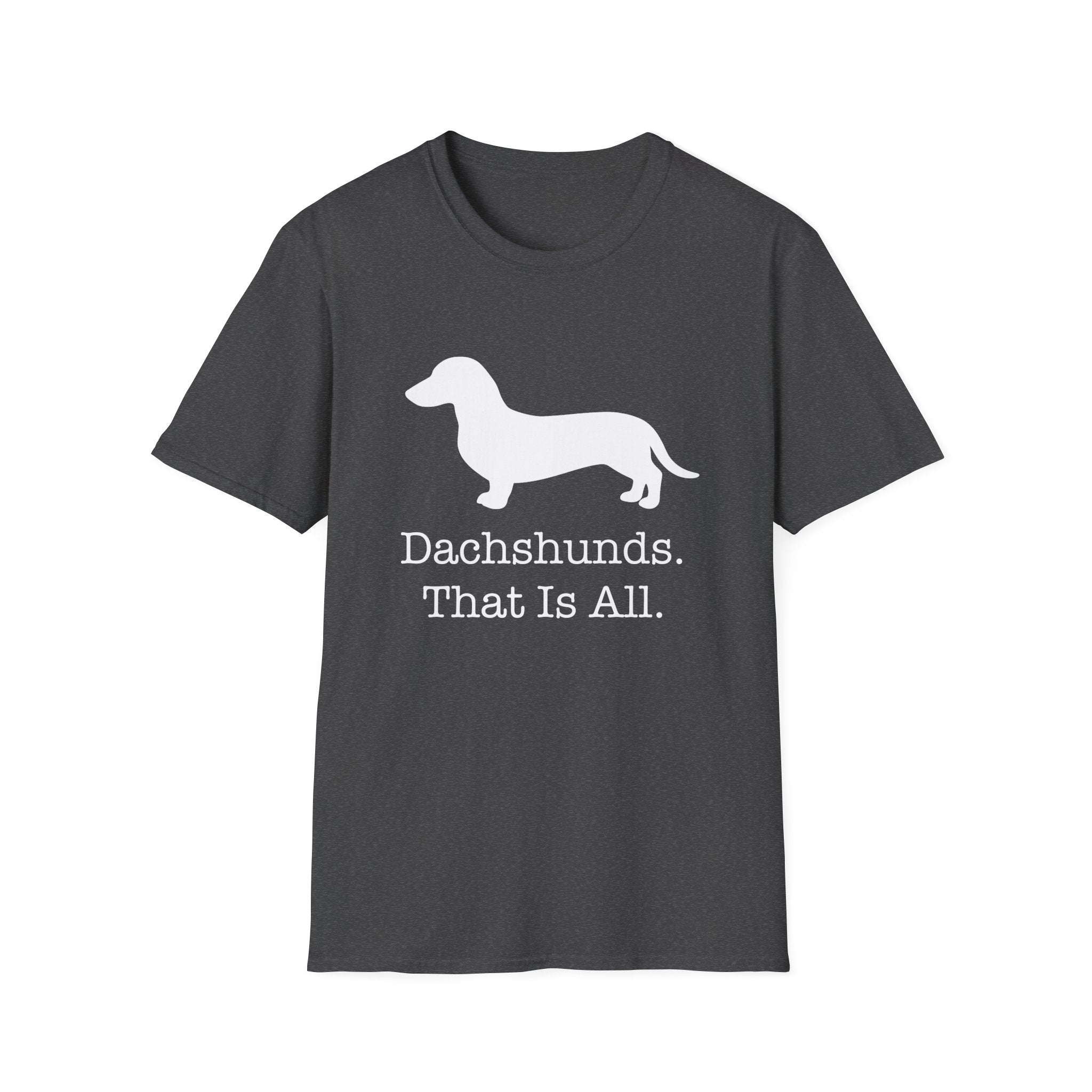 Dachshunds That Is All Short Hair T-Shirt