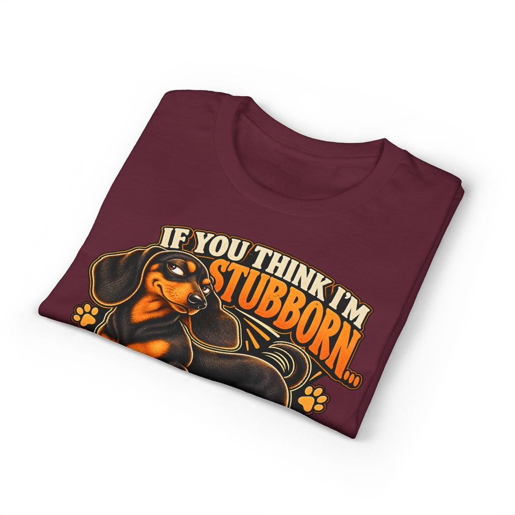 If You Think I'm Stubborn You Should Meet My Weiner Dog T-Shirt