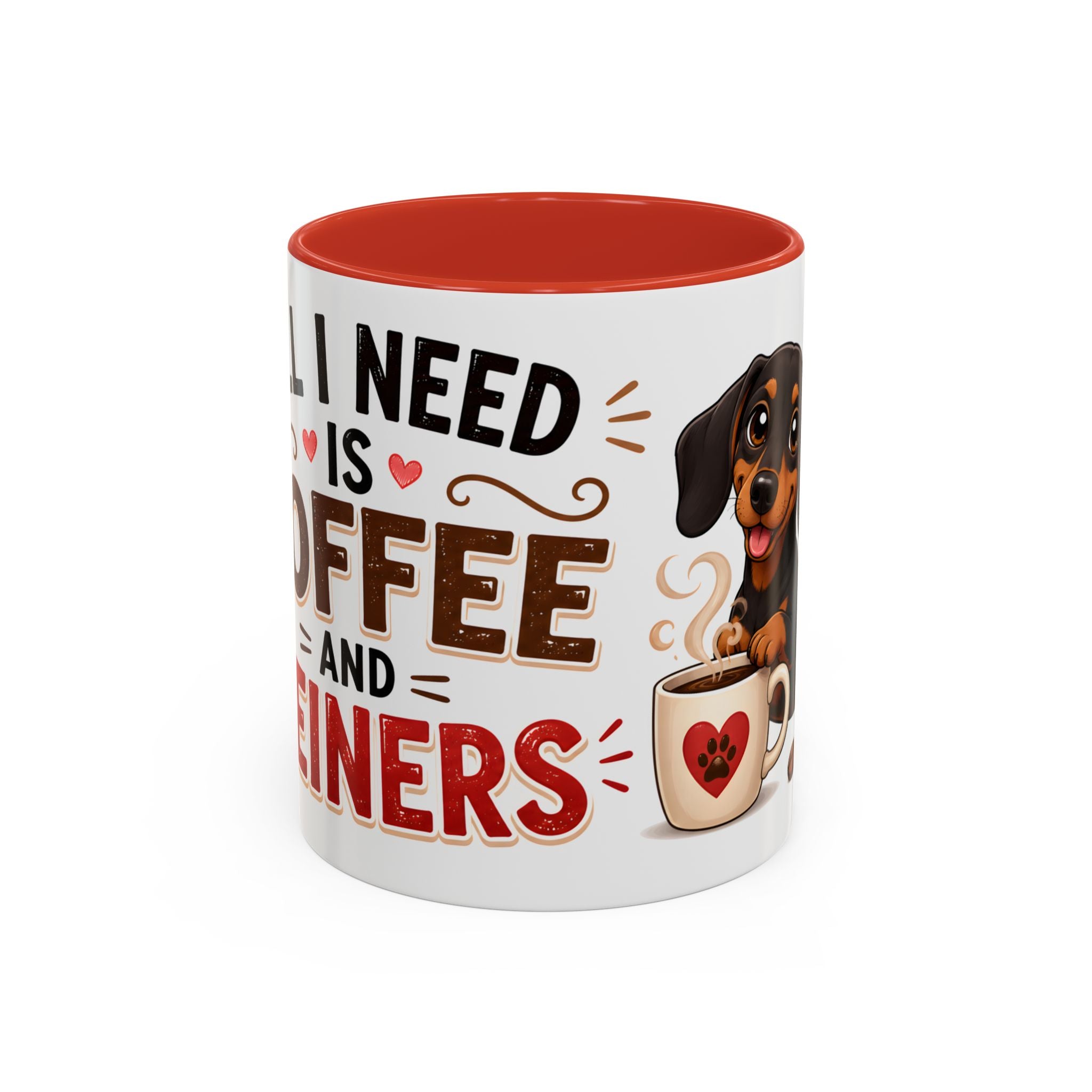 All I Need Is Coffee And Weiners Accent Coffee Mug