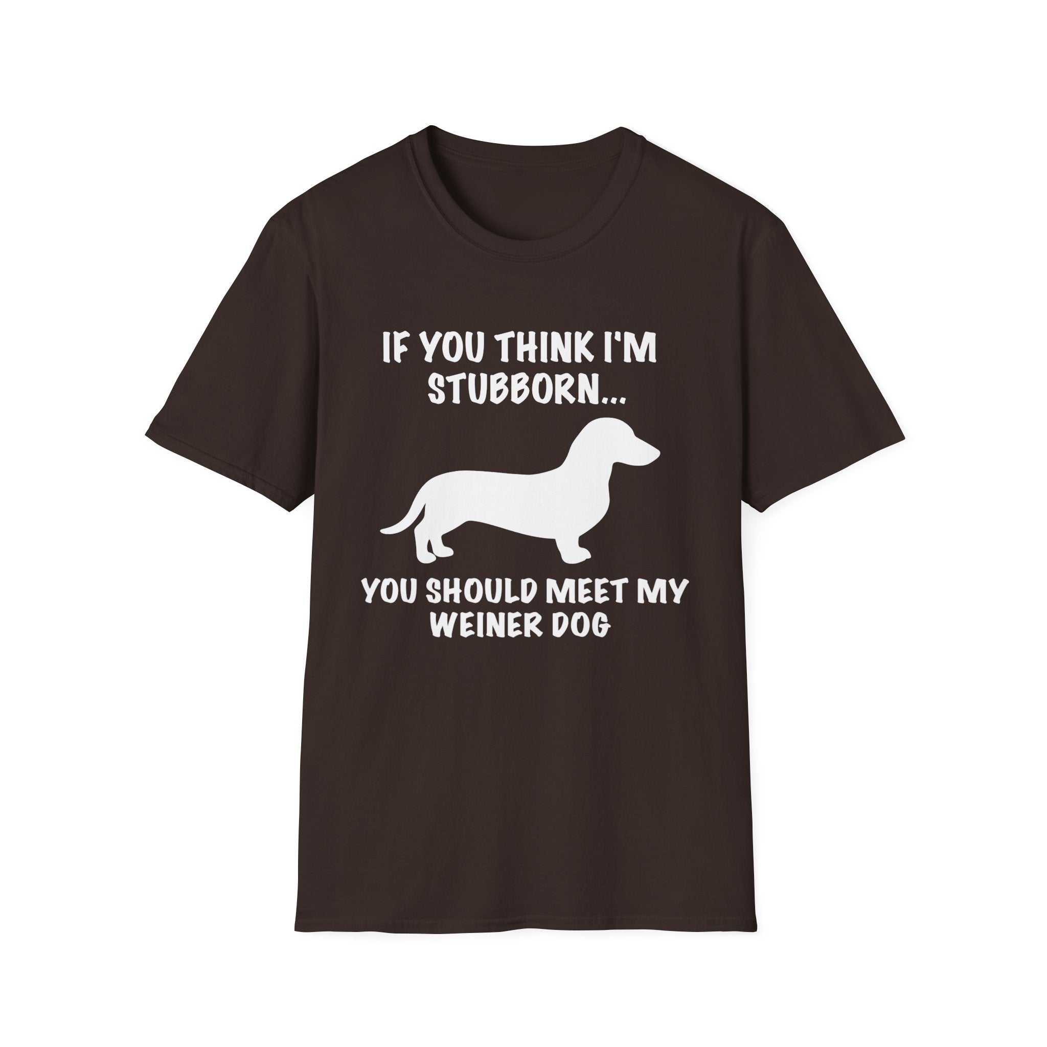 If You Think I'm Stubborn T-Shirt
