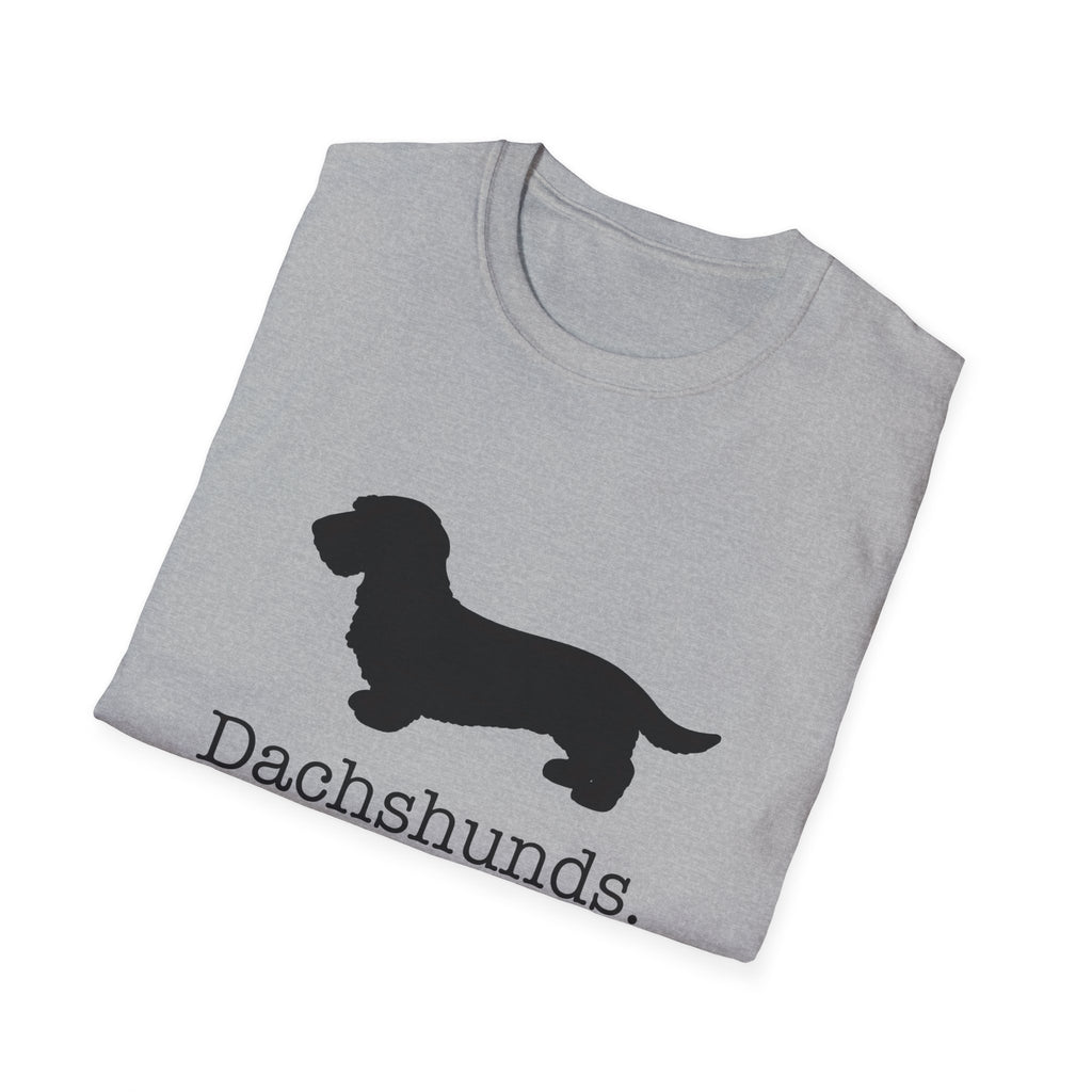 Dachshunds That Is All Wire Hair T-Shirt