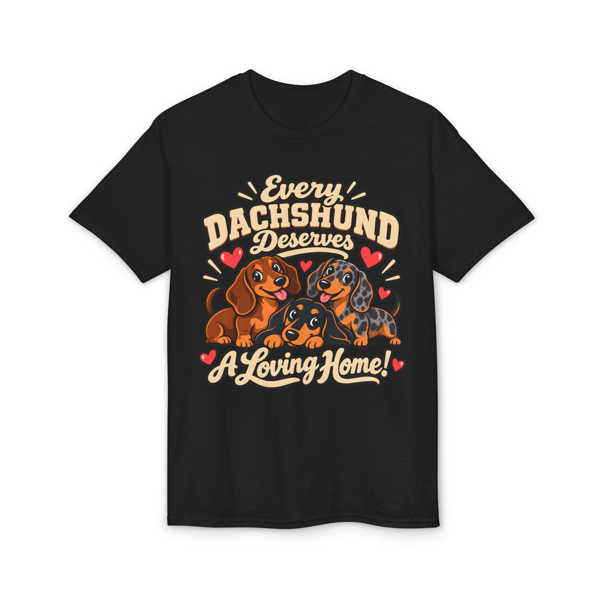 Every Dachshund Deserves A Loving Home T-Shirt