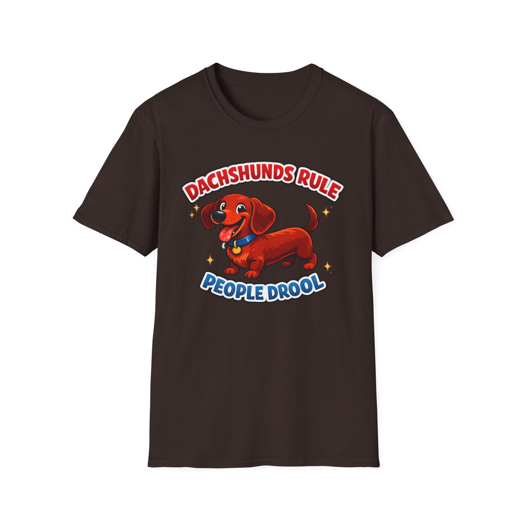 Dachshunds Rule People Drool T-Shirt