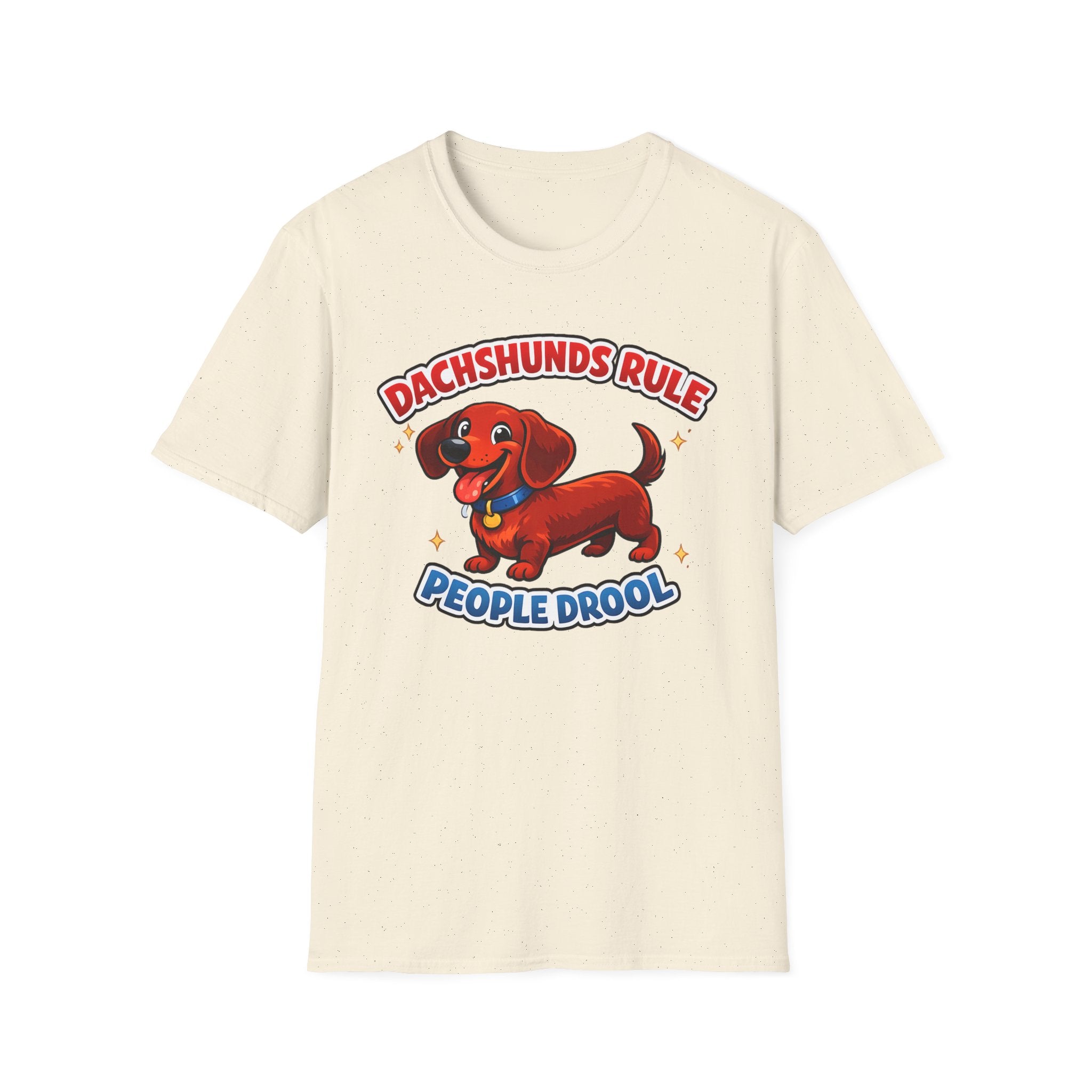 Dachshunds Rule People Drool T-Shirt