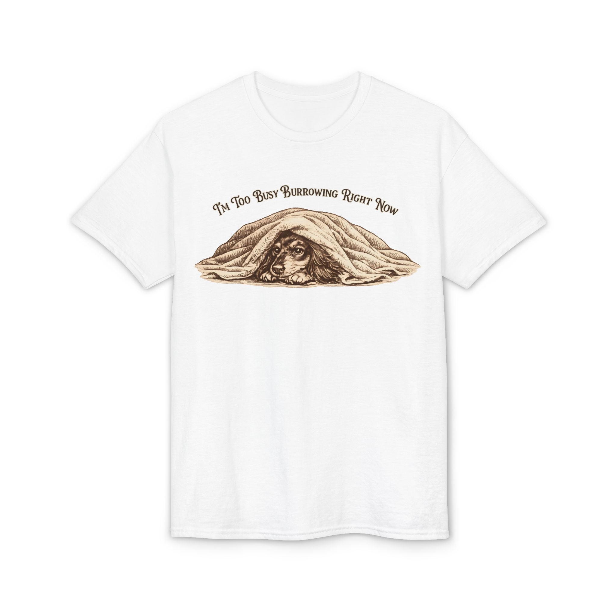 I'm Too Busy Burrowing Right Now T-Shirt