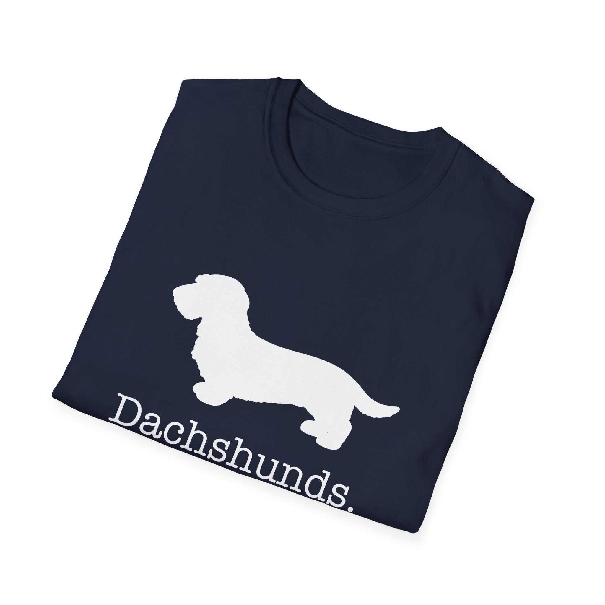 Dachshunds That Is All Wire Hair T-Shirt