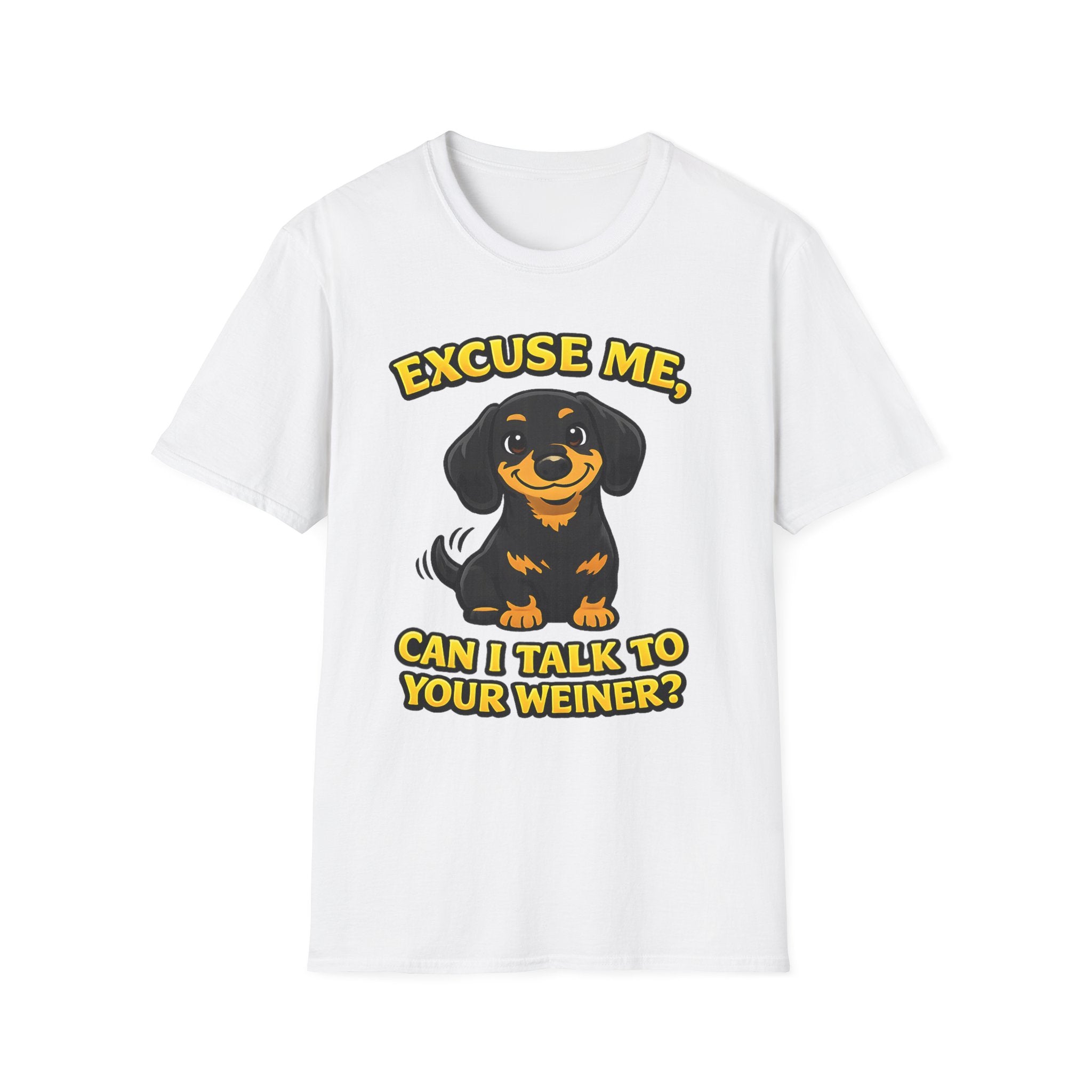 Excuse Me Can I Talk To Your Weiner T-Shirt