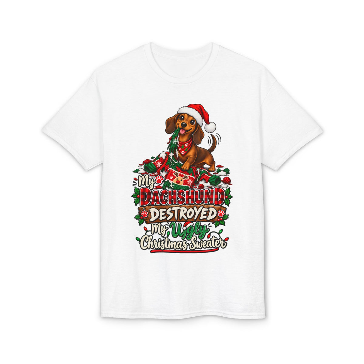 My Dachshund Destroyed My Ugly Christmas Sweater T-Shirt