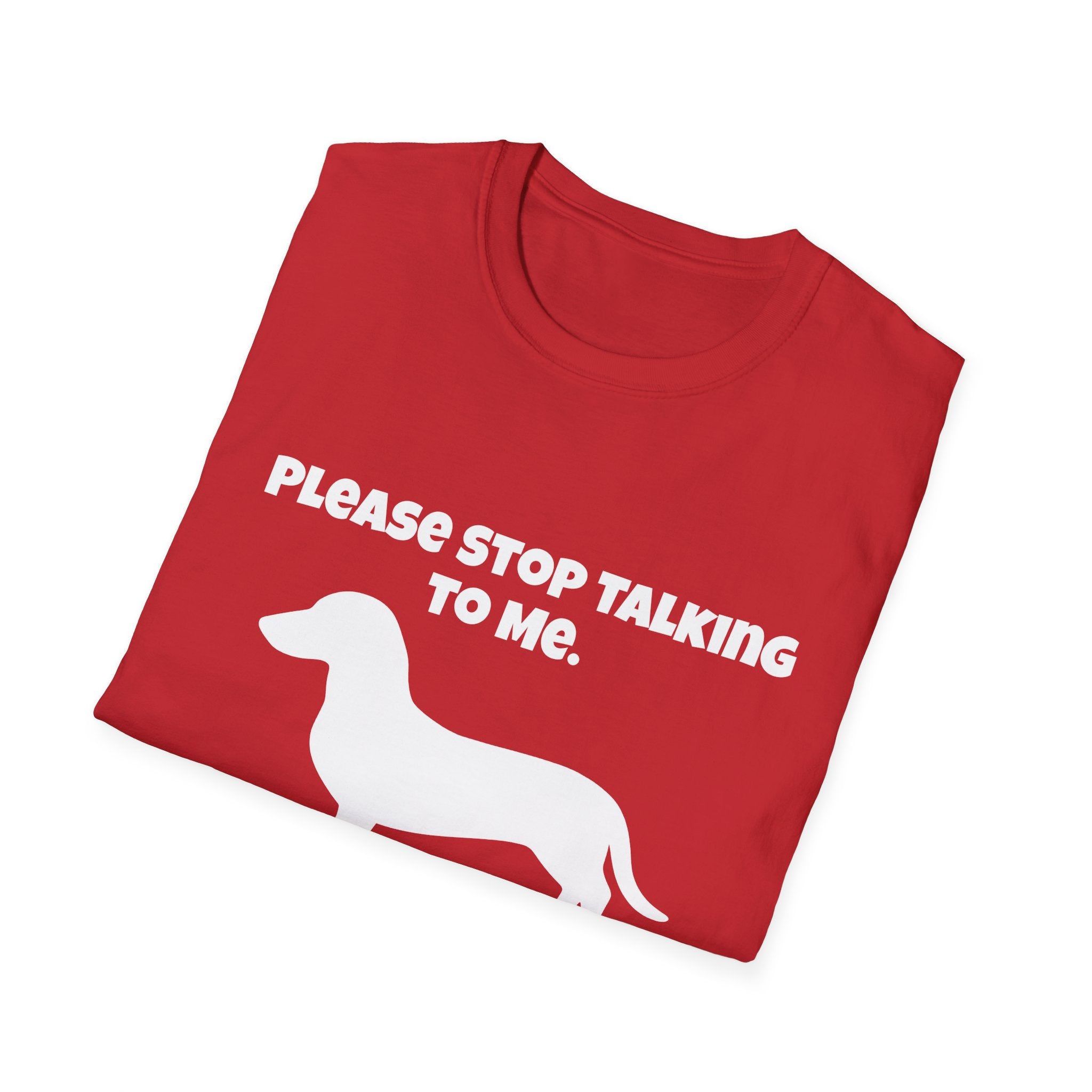 Stop Talking To Me I'd Rather Be Talking To My Weiner Dog T-Shirt