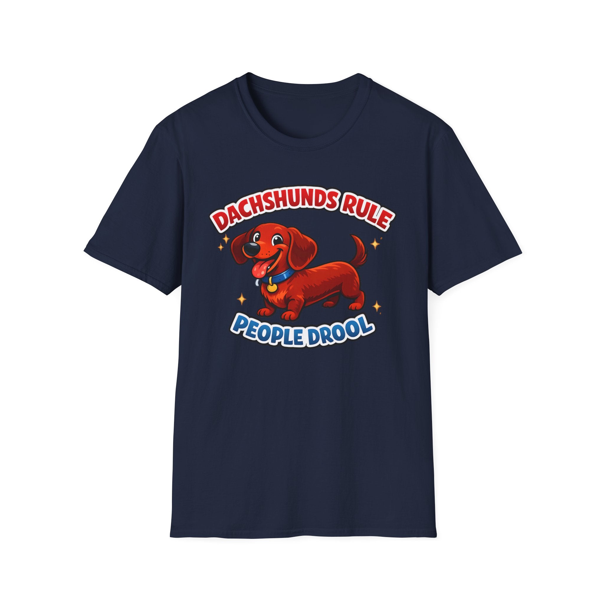 Dachshunds Rule People Drool T-Shirt