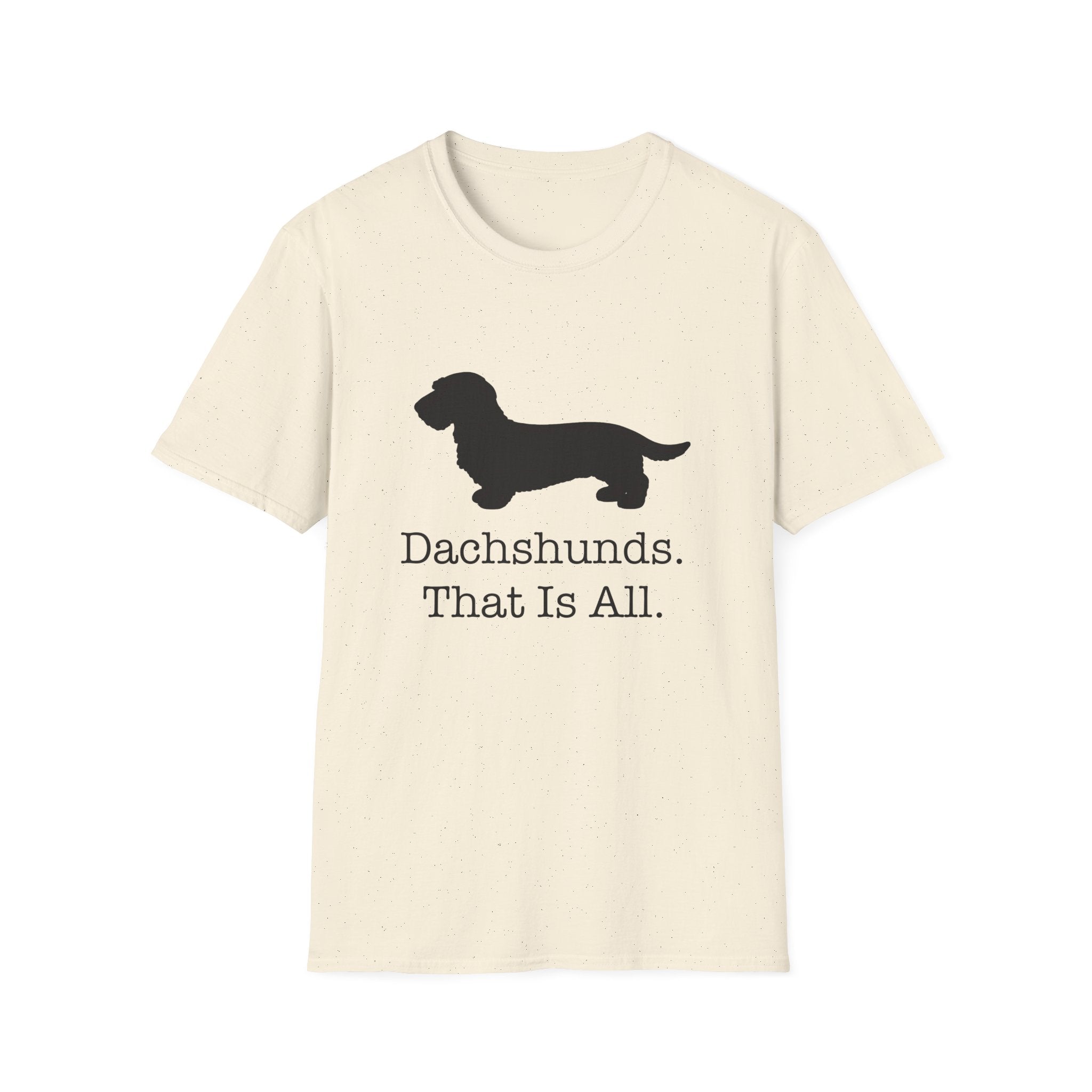 Dachshunds That Is All Wire Hair T-Shirt