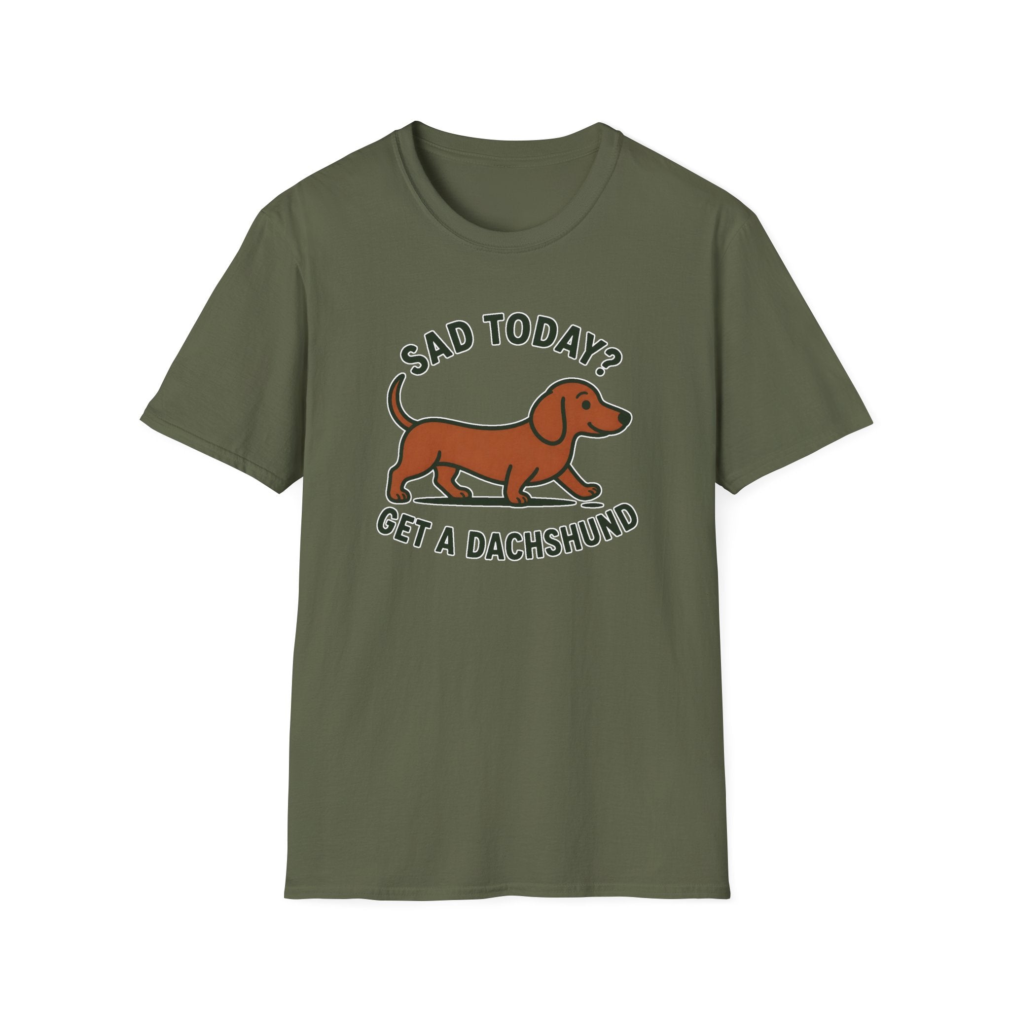 Sad Today? Get A Dachshund T-Shirt