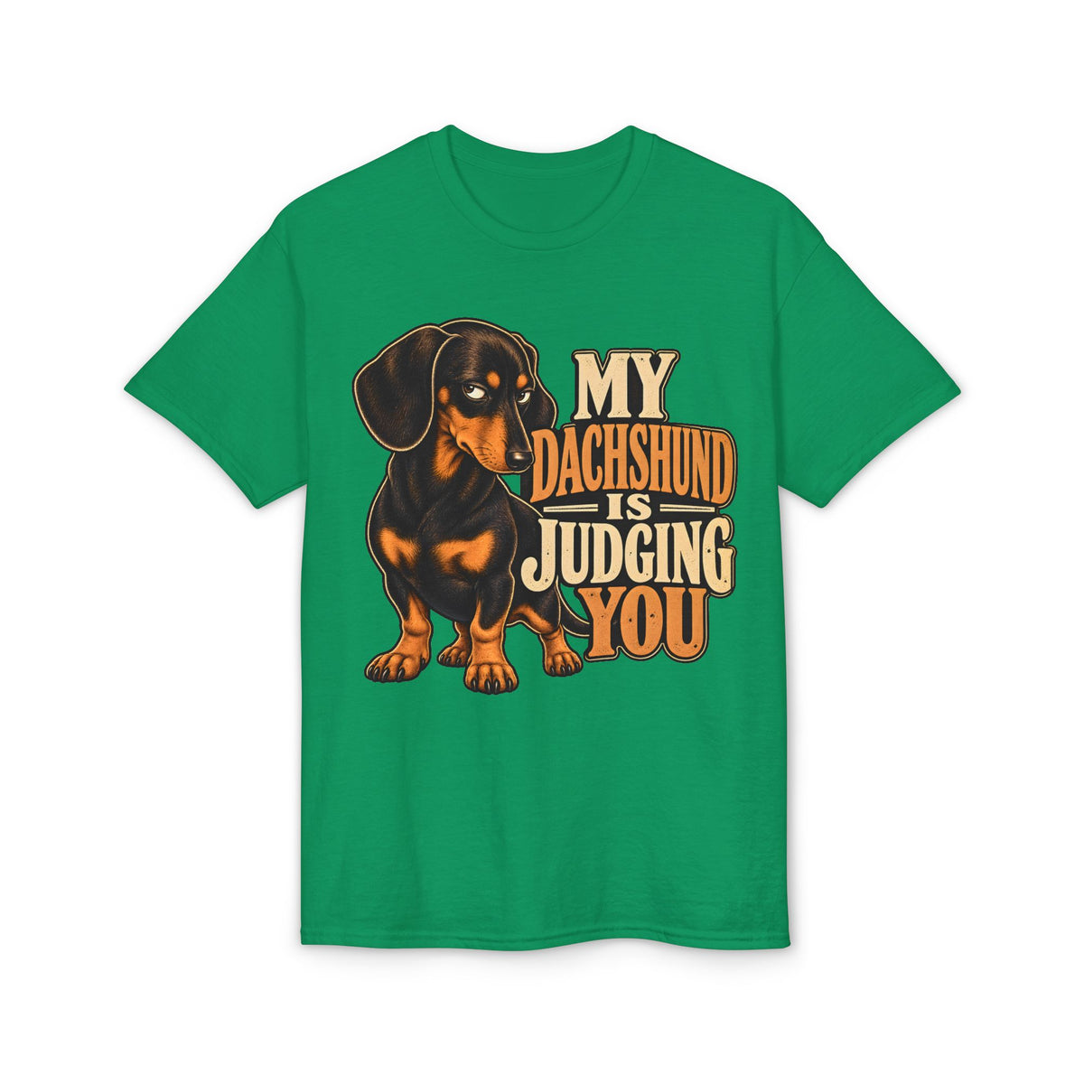 My Dachshund Is Judging You T-Shirt